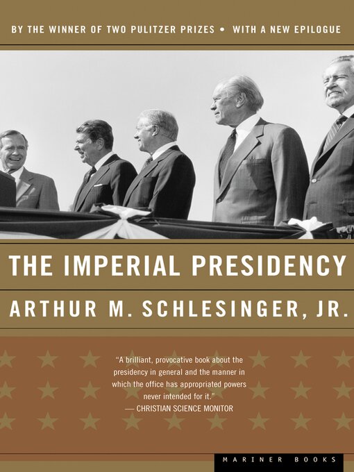 Title details for The Imperial Presidency by Arthur M. Schlesinger - Available